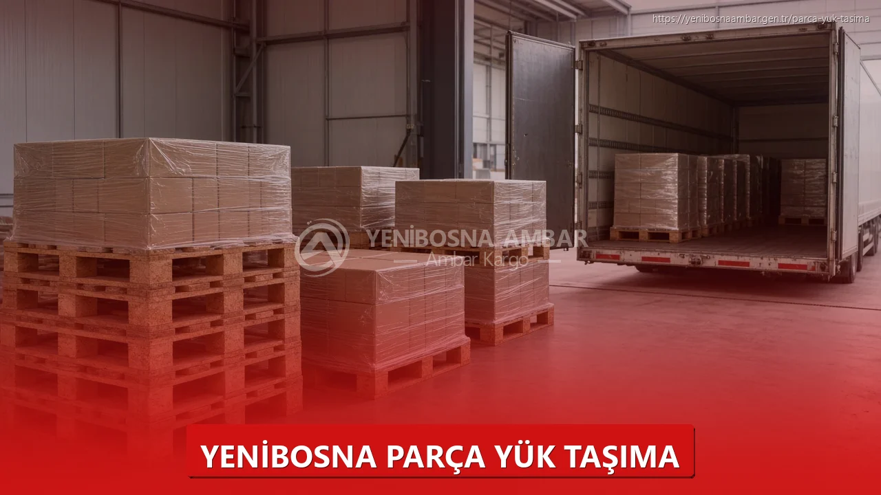 Yenibosna Parça Yük Taşıma